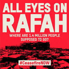 All Eyes on Rafah – Ceasefire!